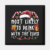 Most Likely To Drink With The Elves Elf Drinking C マグネット (正面)