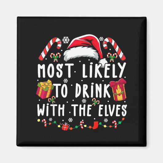 Most Likely To Drink With The Elves Elf Drinking C マグネット (正面)