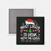 Most Likely To Drink With The Elves Elf Drinking C マグネット (正面/裏面)