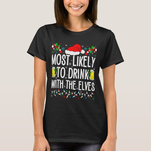 Most Likely To Drink With The Elves Elf Funny Drin Tシャツ (正面)