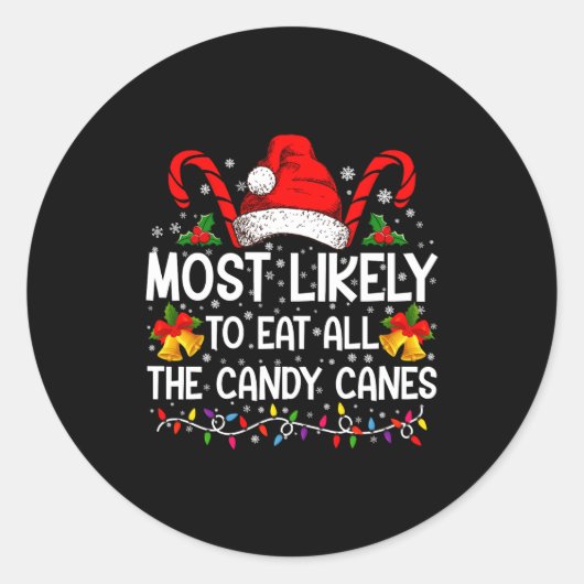 Most Likely To Eat All The Candy Canes Christmas  ラウンドシール (正面)
