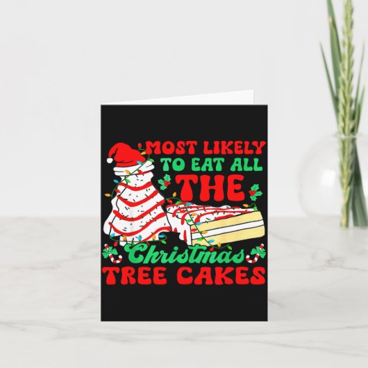 Most Likely To Eat All The Christmas Tree Cakes -  カード (正面)