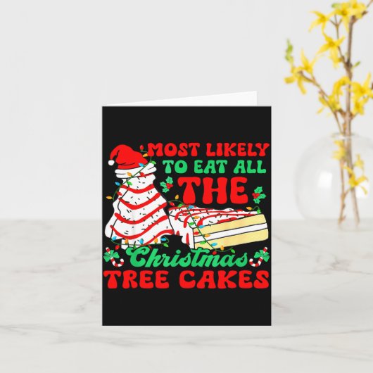 Most Likely To Eat All The Christmas Tree Cakes -  カード (黄色い花)