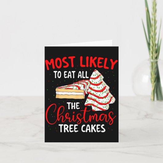 Most Likely To Eat All The Christmas Tree Cakes -  カード (正面)