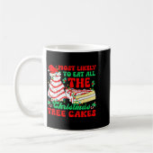 Most Likely To Eat All The Christmas Tree Cakes - コーヒーマグカップ (左)