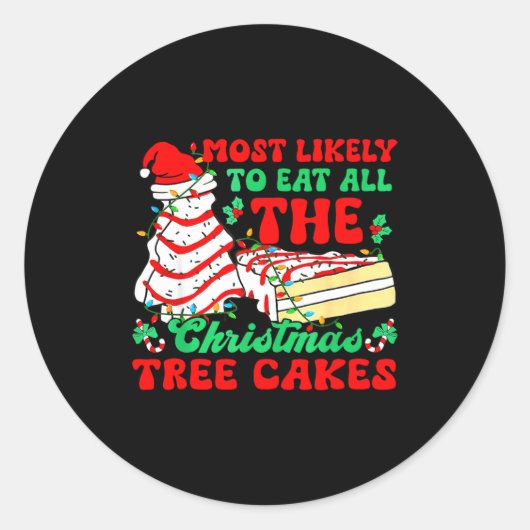 Most Likely To Eat All The Christmas Tree Cakes -  ラウンドシール (正面)