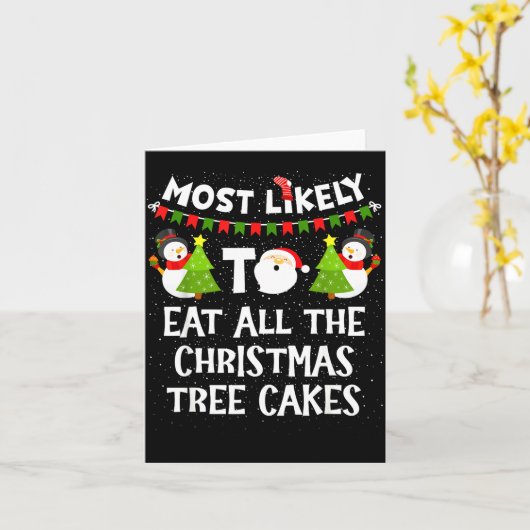 Most Likely To Eat All The Christmas Tree Cakes Fu カード (黄色い花)