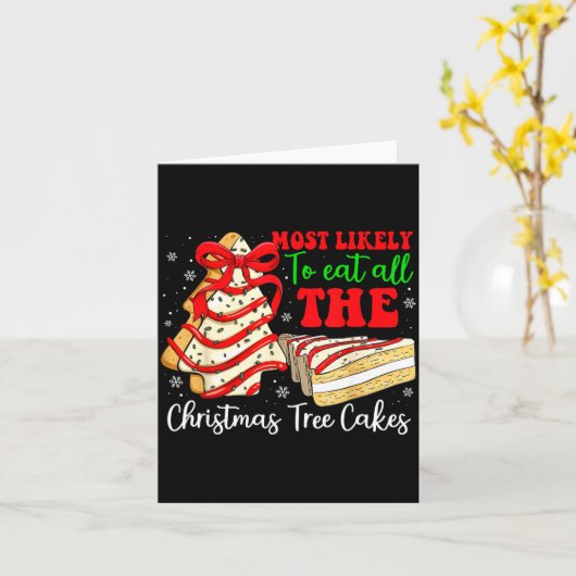 Most Likely To Eat All The Christmas Tree Cakes Fu カード (黄色い花)