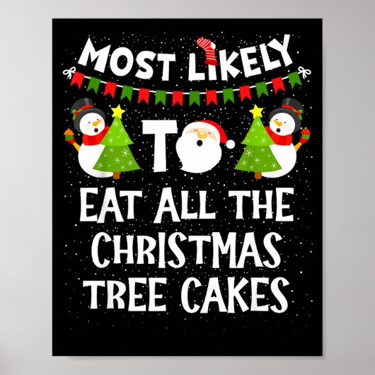 Most Likely To Eat All The Christmas Tree Cakes Fu ポスター (正面)