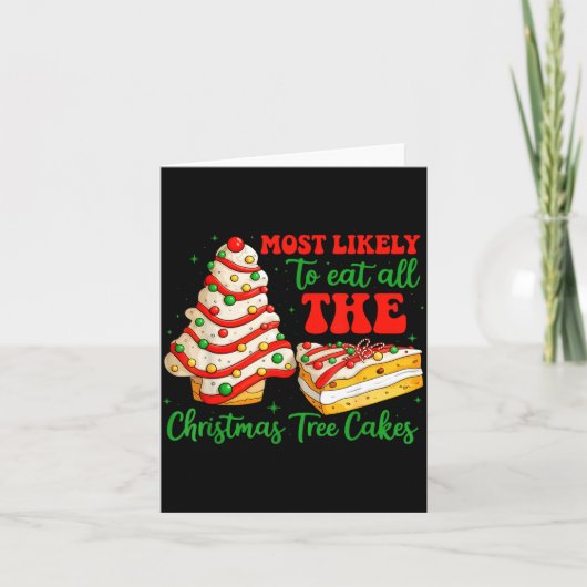 Most Likely To Eat All The Christmas Tree Cakes Xm カード (正面)