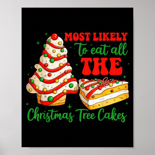 Most Likely To Eat All The Christmas Tree Cakes Xm ポスター (正面)