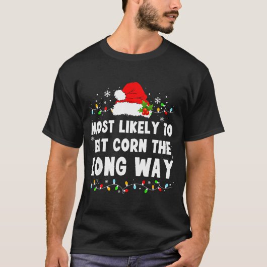 Most Likely To Eat Corn The Long Way  Tシャツ (正面)
