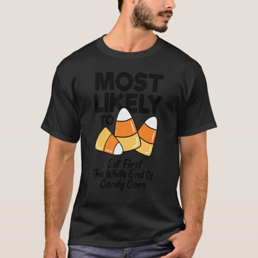 Most Likely To Eat First The White End Of Candy Co Tシャツ (正面)
