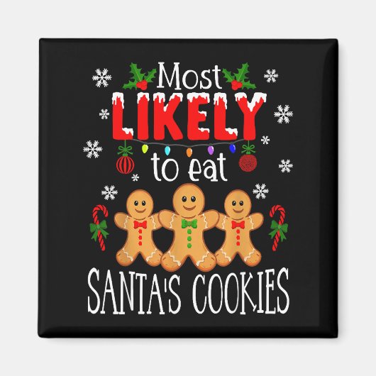 Most Likely To Eat Santa's Cookies Christmas Famil マグネット (正面)