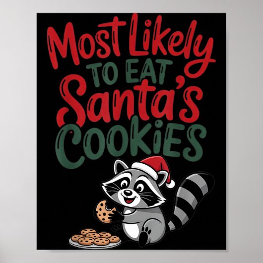 Most Likely To Eat Santa's Cookies Christmas Racco ポスター (正面)