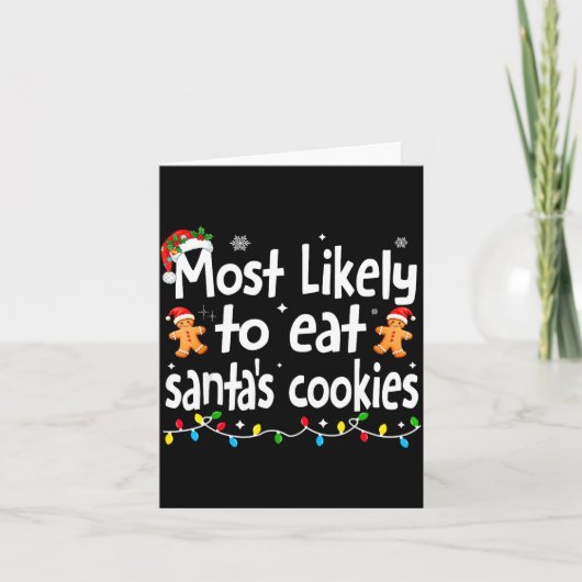 Most Likely To Eat Santas Cookies Family Christmas カード (正面)