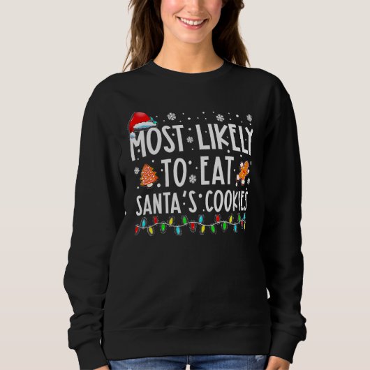 Most Likely To Eat Santas Cookies Family Christmas スウェットシャツ (正面)