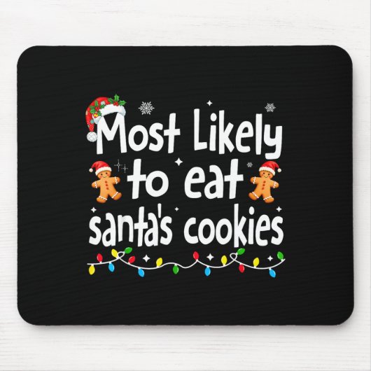 Most Likely To Eat Santas Cookies Family Christmas マウスパッド (正面)