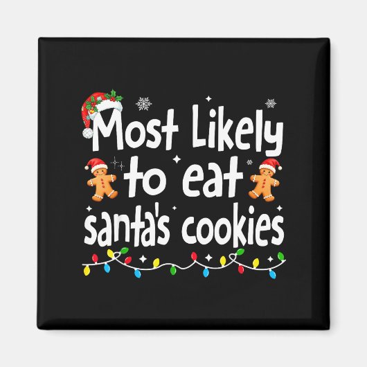 Most Likely To Eat Santas Cookies Family Christmas マグネット (正面)