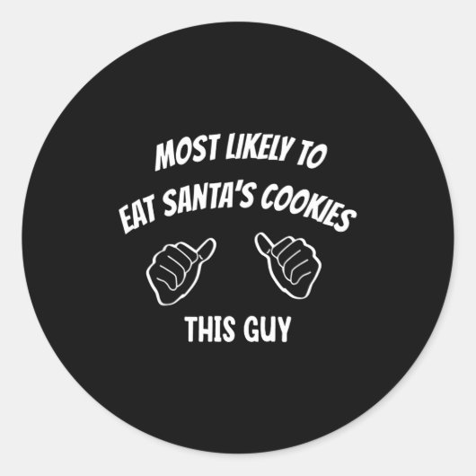 Most Likely To Eat Santa's Cookies This Guy Funny  ラウンドシール (正面)