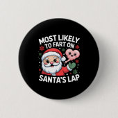 Most Likely To Fart On Santa’s Lap Funny Christmas 缶バッジ (正面)