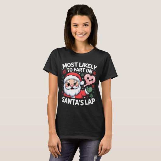 Most Likely To Fart On Santa’s Lap Funny Christmas Tシャツ (正面フル)
