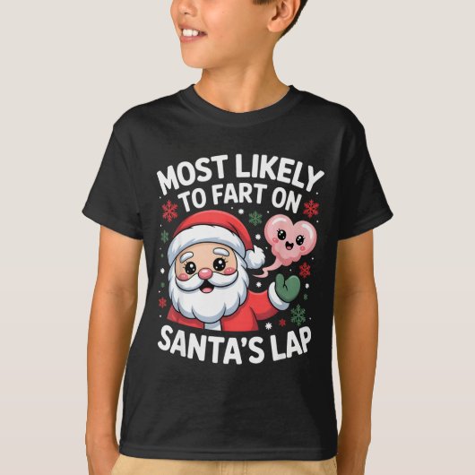 Most Likely To Fart On Santa’s Lap Funny Christmas Tシャツ (正面)