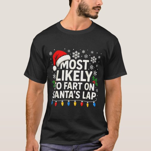 Most Likely To Fart On Santa’s Lap Funny Family Ch Tシャツ (正面)
