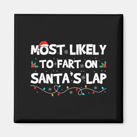 Most Likely To Fart On Santa's Lap Family Matching マグネット (正面)