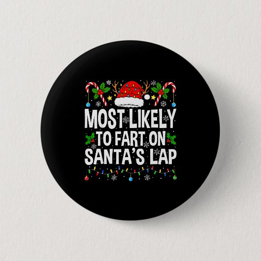 Most Likely To Fart On Santa's Lap Family Matching 缶バッジ (正面)