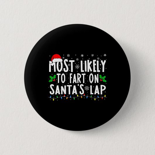Most Likely To Fart On Santa's Lap Family Matching 缶バッジ (正面)