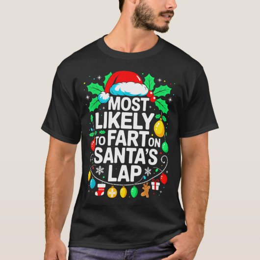 Most Likely To Fart On Santa's Lap Family Matching Tシャツ (正面)