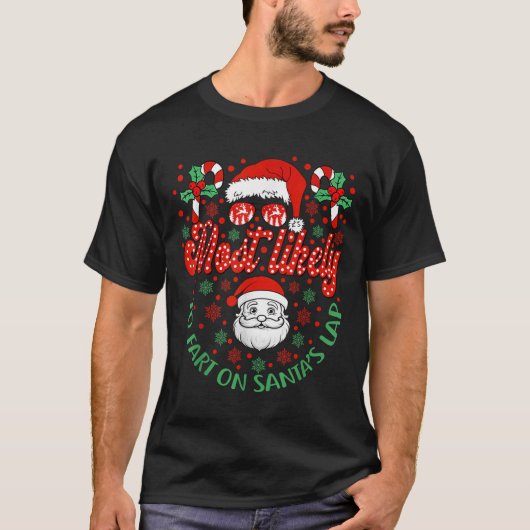Most Likely To Fart On Santa's Lap Family Matching Tシャツ (正面)
