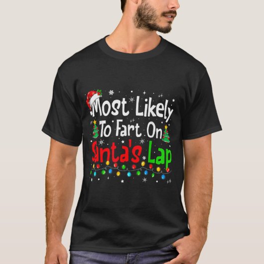 Most Likely To Fart On Santa's Lap Family Matching Tシャツ (正面)
