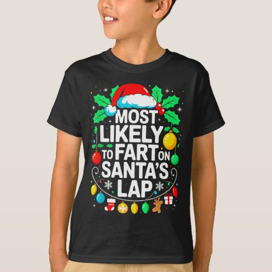 Most Likely To Fart On Santa's Lap Family Matching Tシャツ (正面)