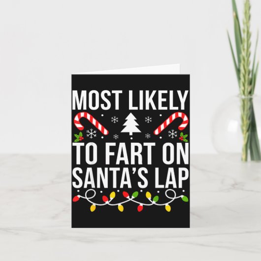 Most Likely To Fart On Santas Lap Funny Christmas  カード (正面)