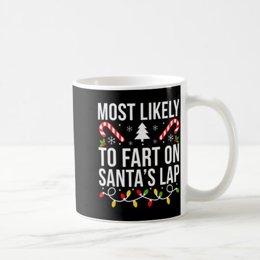 Most Likely To Fart On Santas Lap Funny Christmas  コーヒーマグカップ (右)