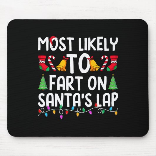Most Likely To Fart On Santa's Lap Funny Christmas マウスパッド (正面)