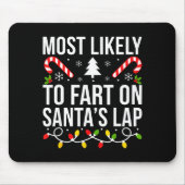 Most Likely To Fart On Santas Lap Funny Christmas  マウスパッド (正面)