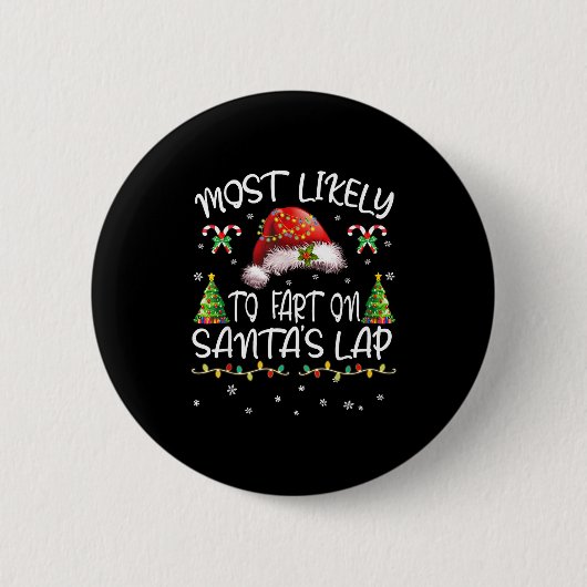 Most Likely To Fart On Santa's Lap Funny Christmas 缶バッジ (正面)