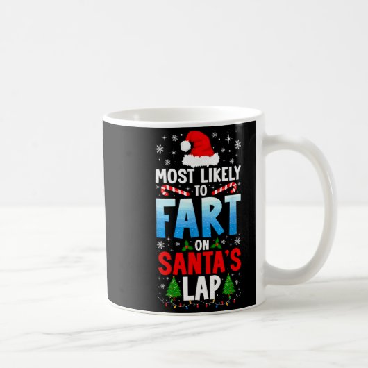 Most Likely To Fart On Santa's Lap Funny Embarring コーヒーマグカップ (右)