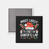 Most Likely To Fart On Santa's Lap Matching Family マグネット (正面/裏面)