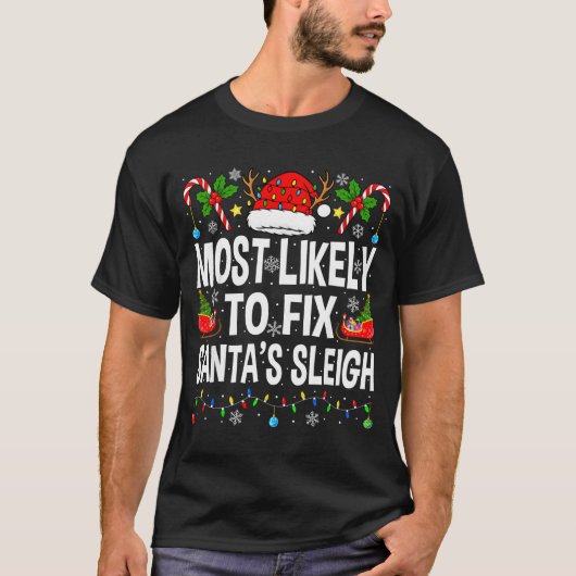 Most Likely To Fix Santa Sleigh Family Matching Ch Tシャツ (正面)