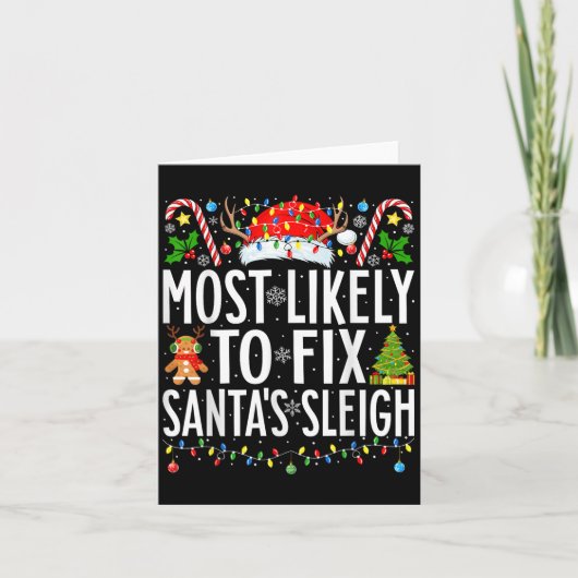 Most Likely To Fix Santa Sleigh Funny Xmas Family カード (正面)