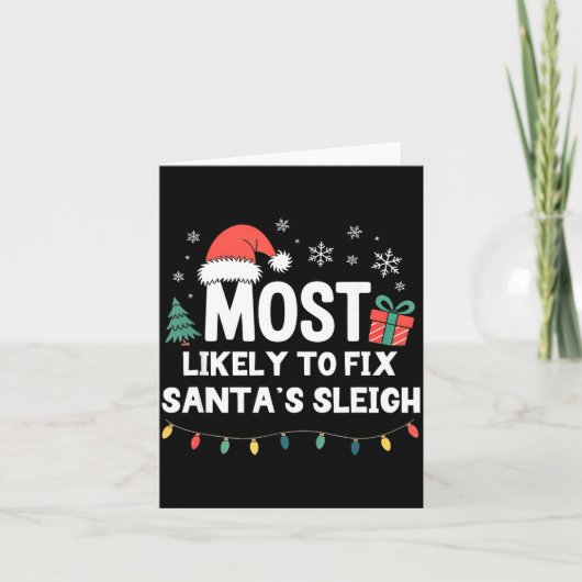 Most Likely To Fix Santa's Sleigh Christmas Funny  カード (正面)