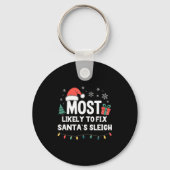 Most Likely To Fix Santa's Sleigh Christmas Funny  キーホルダー (正面)
