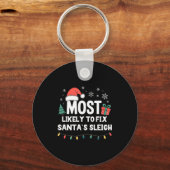 Most Likely To Fix Santa's Sleigh Christmas Funny  キーホルダー (正面)