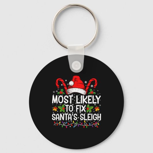 Most Likely To Fix Santas Sleigh Family Christmas キーホルダー (正面)