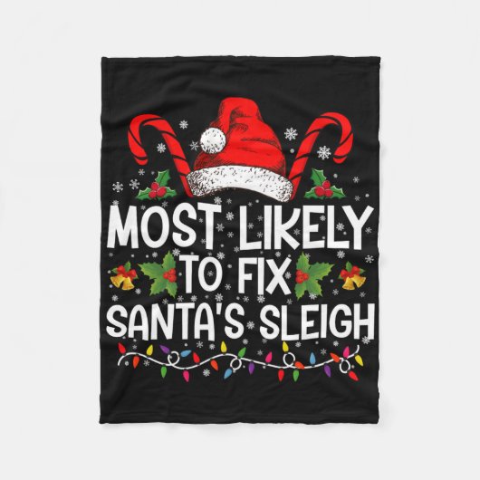 Most Likely To Fix Santas Sleigh Family Christmas フリースブランケット (正面)