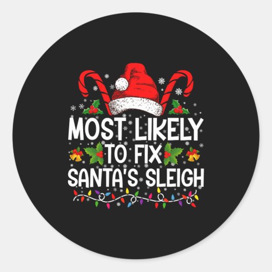 Most Likely To Fix Santas Sleigh Family Christmas  ラウンドシール (正面)
